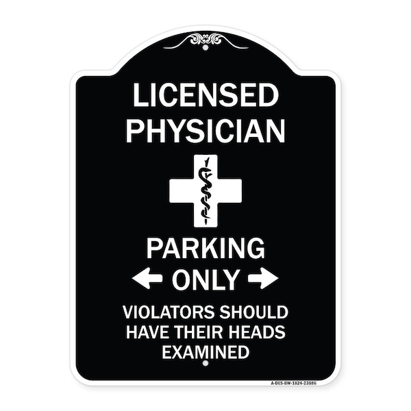 Signmission Licensed Physician Parking Only Violators Should Have Their Heads Examined, A-DES-BW-1824-23886 A-DES-BW-1824-23886 - main